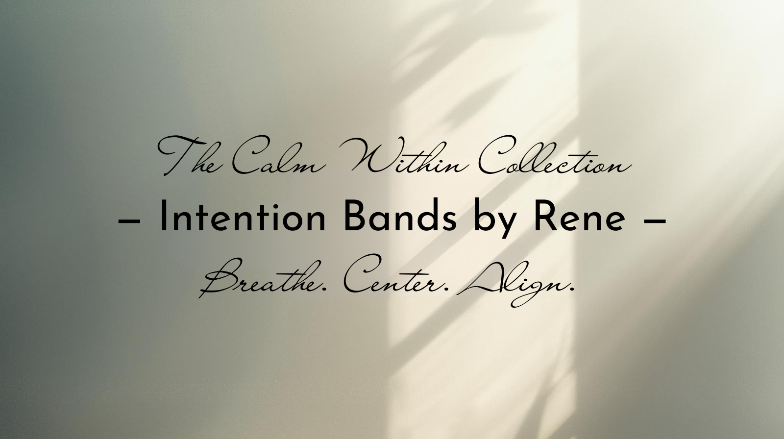 The Calm Within Collection